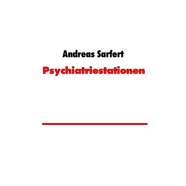 Psychiatriestationen, Andreas Sarfert