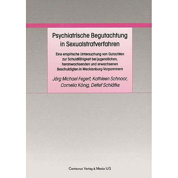 Psychiatrische Begutachtung in Sexualstrafverfahren / Schriften zum Jugendrecht und zur Jugendkriminologie Bd.7