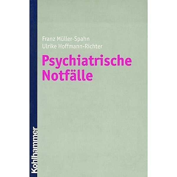 Psychiatrische Notfälle, Franz Müller-Spahn, Ulrike Hoffmann-Richter