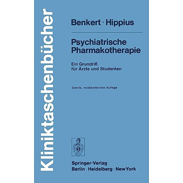 Psychiatrische Pharmakotherapie / Kliniktaschenbücher, O. Benkert, H. Hippius