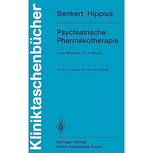Psychiatrische Pharmakotherapie / Kliniktaschenbücher, O. Benkert, H. Hippius