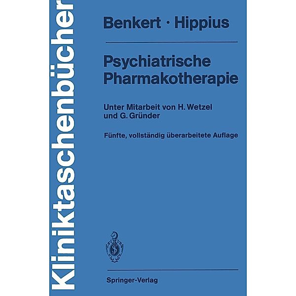 Psychiatrische Pharmakotherapie / Kliniktaschenbücher, Otto Benkert, Hanns Hippius
