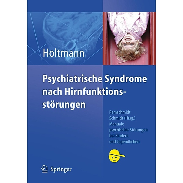 Psychiatrische Syndrome nach Hirnfunktionsstörungen / Manuale psychischer Störungen bei Kindern und Jugendlichen, Martin Holtmann