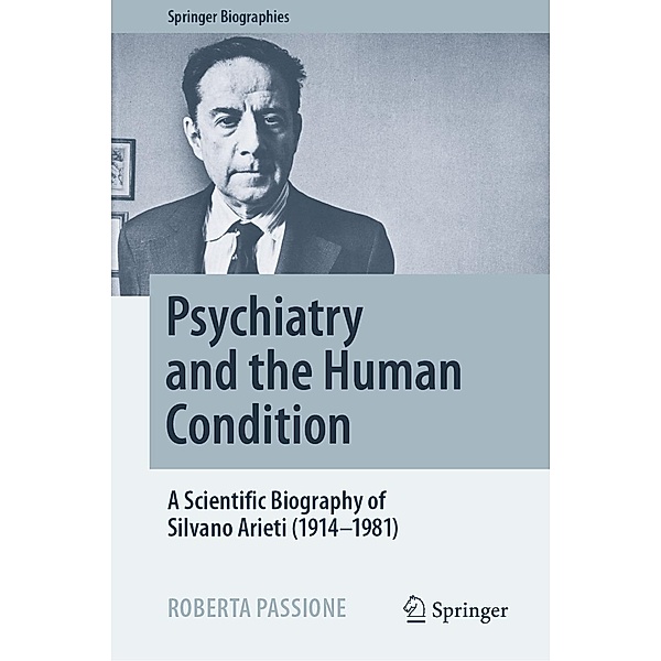 Psychiatry and the Human Condition / Springer Biographies, Roberta Passione