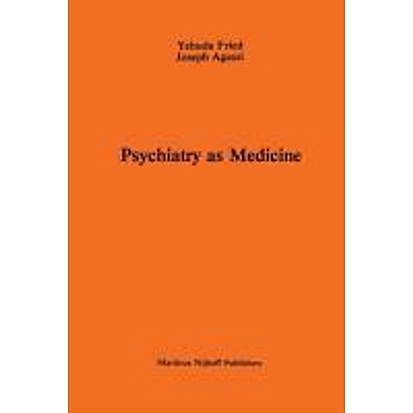 Psychiatry as Medicine, A. Fried, J. Agassi