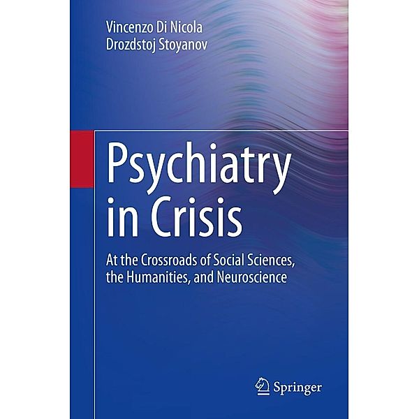 Psychiatry in Crisis, Vincenzo Di Nicola, Drozdstoj Stoyanov