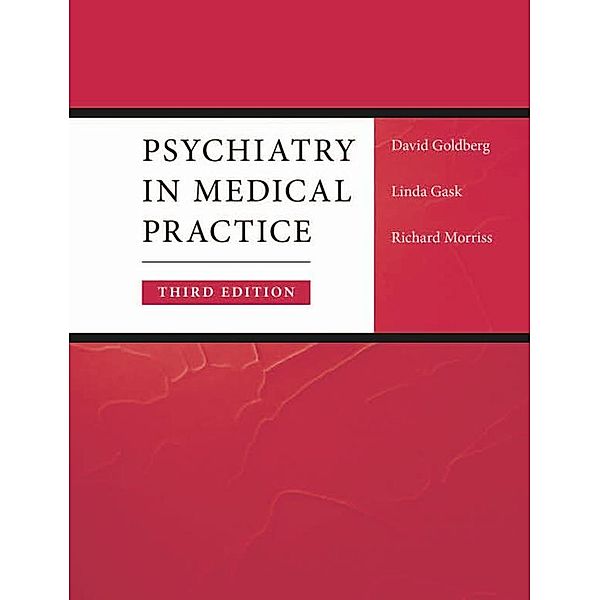 Psychiatry in Medical Practice, David Goldberg, Linda Gask, Richard Morriss