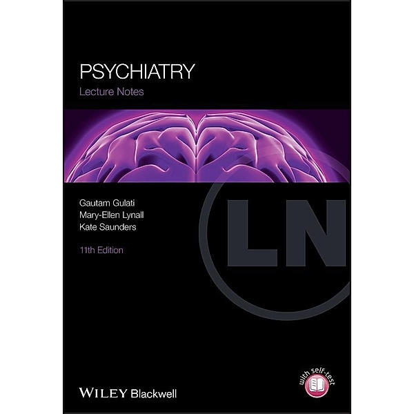 Psychiatry / Lecture Notes, Gautam Gulati, Mary-Ellen Lynall, Kate E. A. Saunders