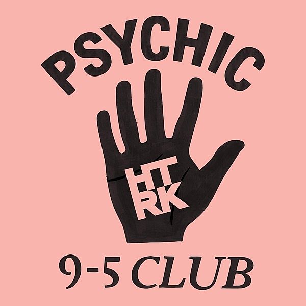 Psychic 9-5 Club (Vinyl), Htrk