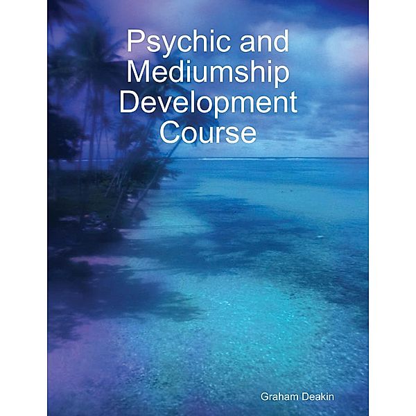 Psychic and Mediumship Development Course, Graham Deakin