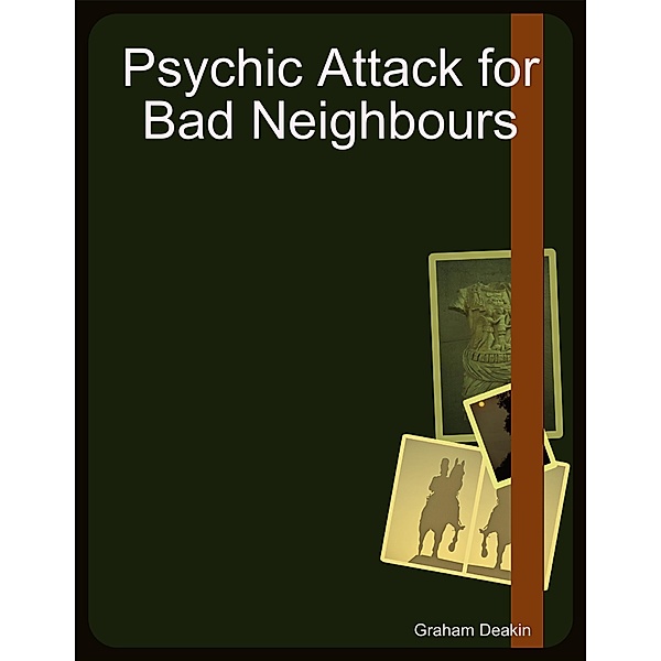 Psychic Attack for Bad Neighbours, Graham Deakin