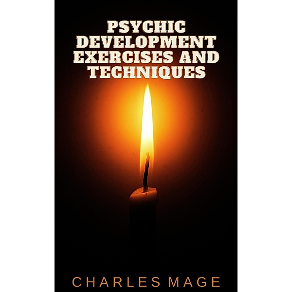 Psychic Development Exercises and Techniques, Charles Mage