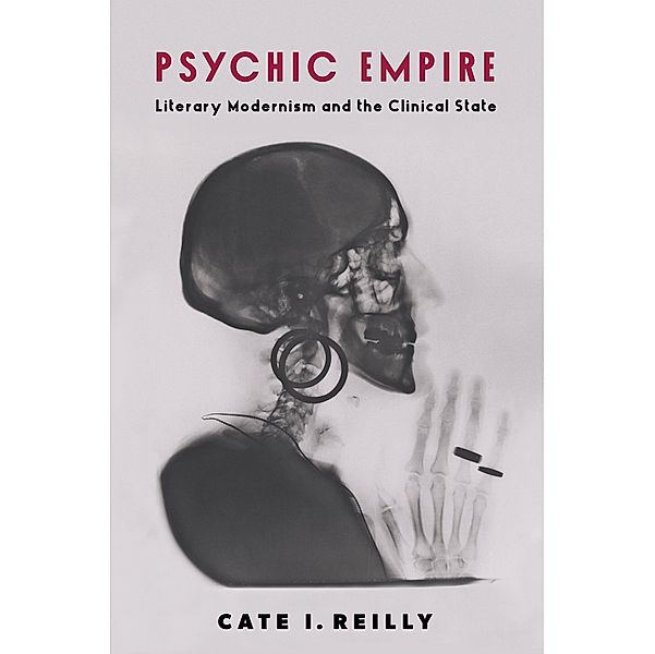 Psychic Empire / Modernist Latitudes, Cate I. Reilly