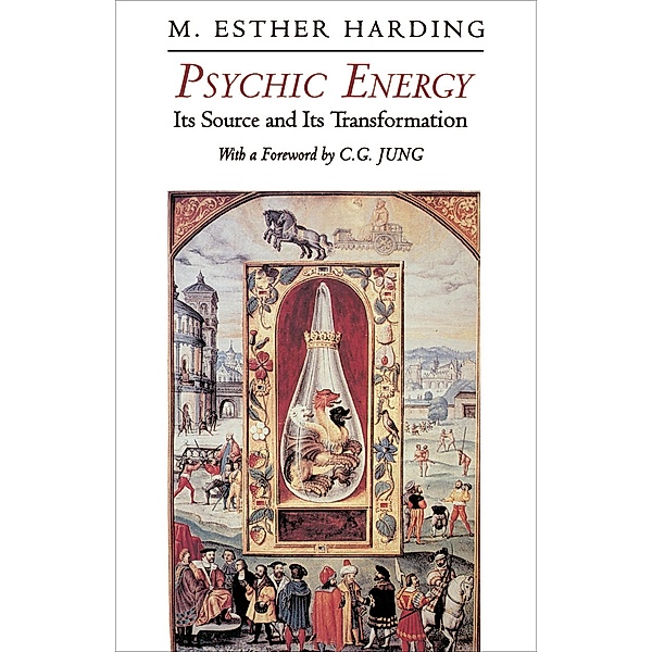 Psychic Energy / Bollingen Series Bd.58, Mary Esther Harding