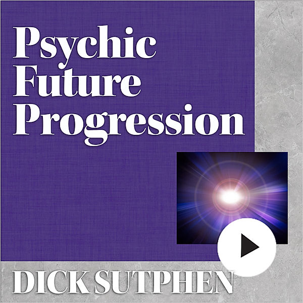 Psychic Future Progression, Dick Sutphen