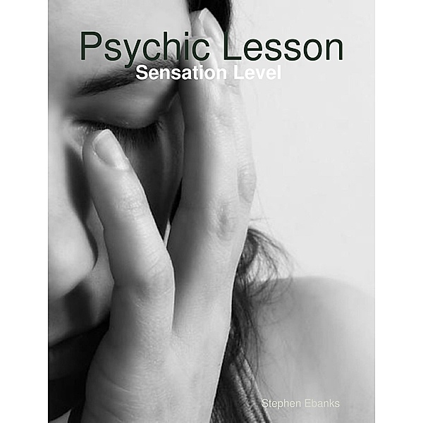 Psychic Lesson: Sensation Level, Stephen Ebanks