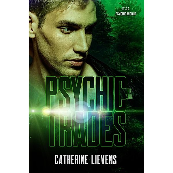 Psychic of All Trades (It's a Psychic World, #5) / It's a Psychic World, Catherine Lievens