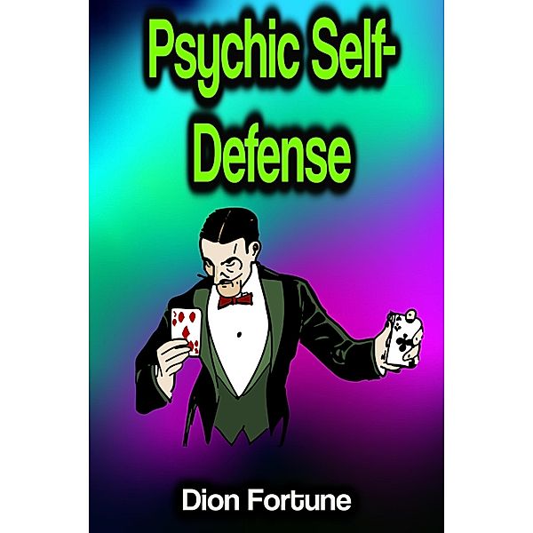 Psychic Self-Defense, Dion Fortune