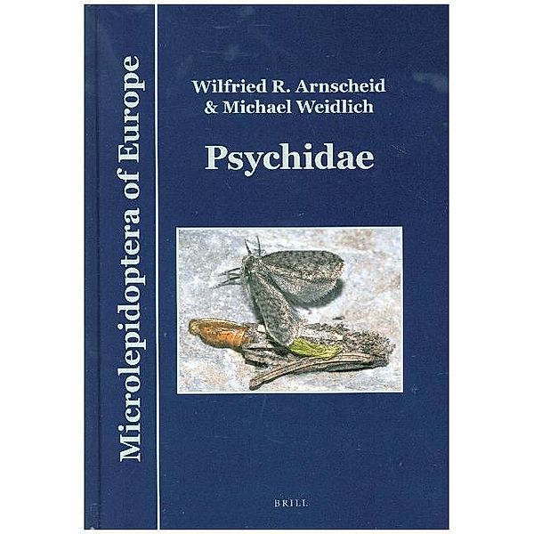 Psychidae, Wilfried R. Arnscheid, Michael Weidlich