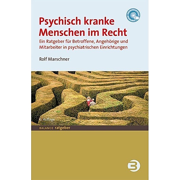 Psychisch kranke Menschen im Recht / Balance Ratgeber, Rolf Marschner