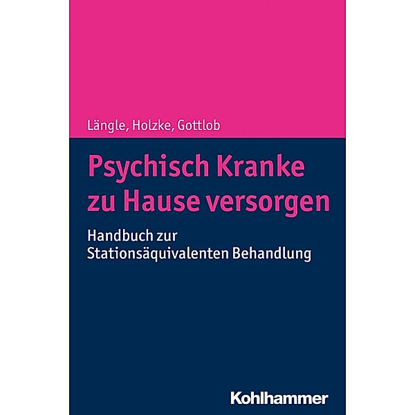 Psychisch Kranke zu Hause versorgen, Gerhard Längle, Martin Holzke, Melanie Gottlob