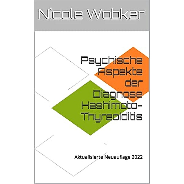 Psychische Aspekte der Diagnose Hashimoto-Thyreoiditis, Nicole Wobker