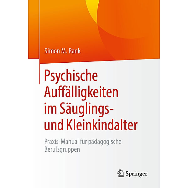 Psychische Auffälligkeiten im Säuglings- und Kleinkindalter, Simon M. Rank