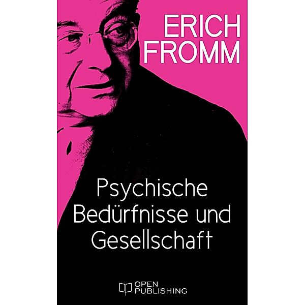 Psychische Bedürfnisse und Gesellschaft, Erich Fromm