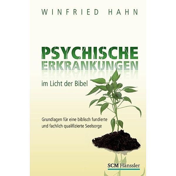 Psychische Erkrankungen im Licht der Bibel, Winfried Hahn