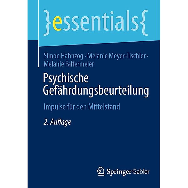 Psychische Gefährdungsbeurteilung / essentials, Simon Hahnzog, Melanie Meyer-Tischler, Melanie Faltermeier