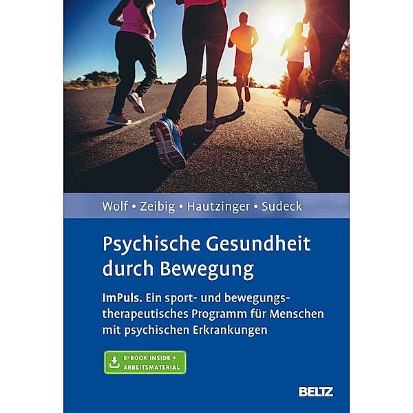 Psychische Gesundheit durch Bewegung, m. 1 Buch, m. 1 E-Book, Sebastian Wolf, Johanna Zeibig, Martin Hautzinger, Gorden Sudeck