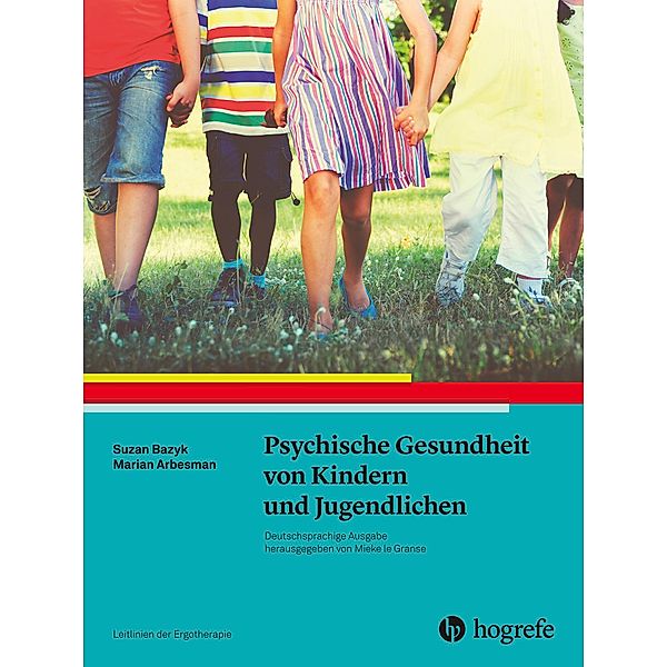 Psychische Gesundheit von Kindern und Jugendlichen, Marian Arbesman, Susan Bazyk