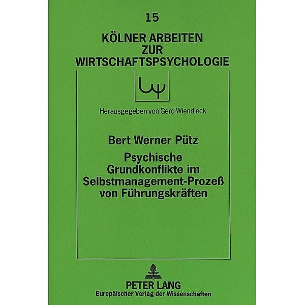 Psychische Grundkonflikte im Selbstmanagement-Prozess von Führungskräften, Bert Pütz