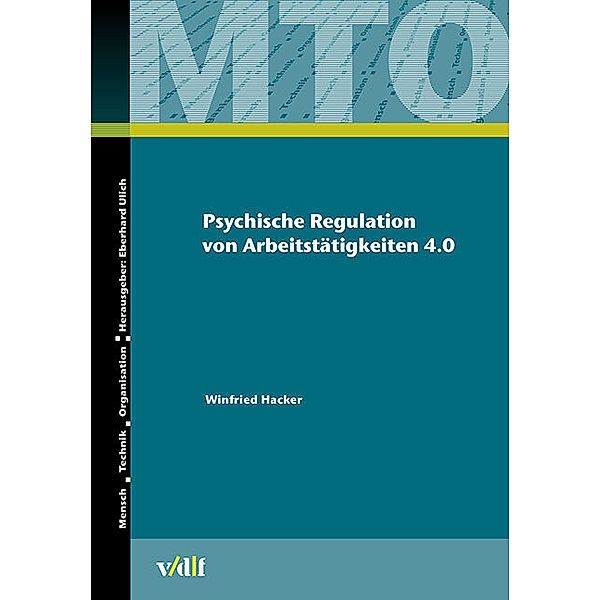 Psychische Regulation von Arbeitstätigkeiten 4.0, Winfried Hacker