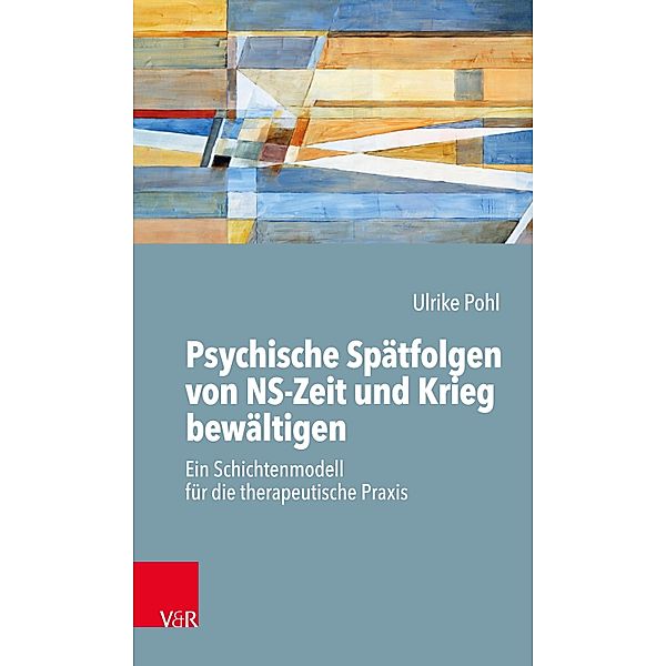 Psychische Spätfolgen von NS-Zeit und Krieg bewältigen, Ulrike Pohl