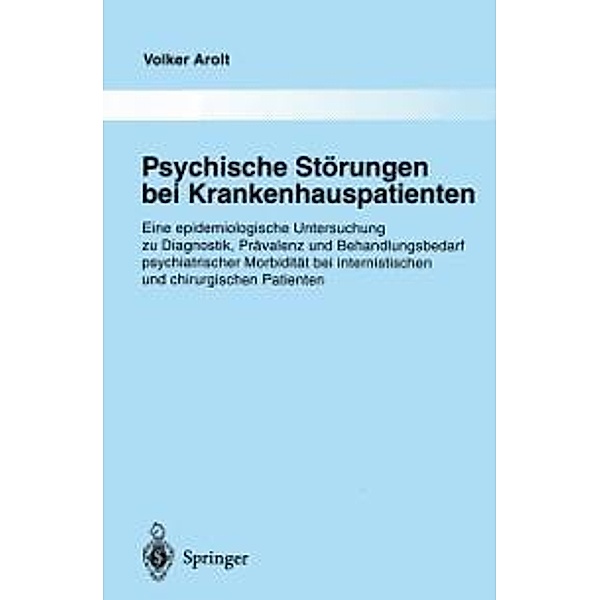 Psychische Störungen bei Krankenhauspatienten / Monographien aus dem Gesamtgebiete der Psychiatrie Bd.84, Volker Arolt