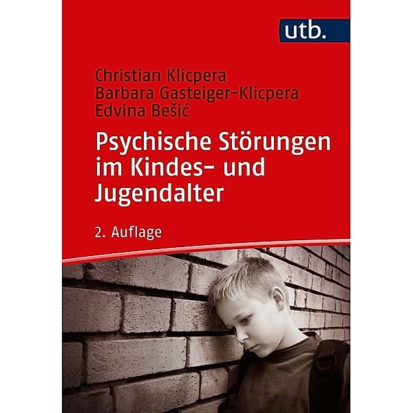 Psychische Störungen im Kindes- und Jugendalter, Christian Klicpera, Barbara Gasteiger-Klicpera, Edvina Besic