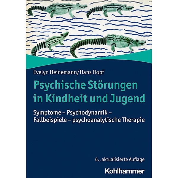 Psychische Störungen in Kindheit und Jugend, Evelyn Heinemann, Hans Hopf