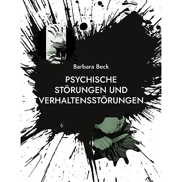 Psychische Störungen und Verhaltensstörungen, Barbara Katharina Beck