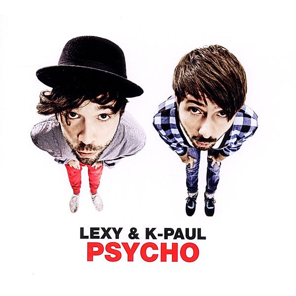 Psycho, Lexy & K-Paul