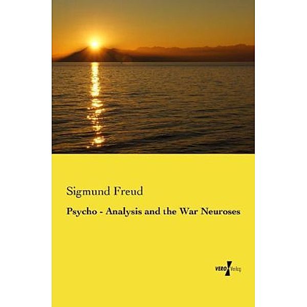 Psycho - Analysis and the War Neuroses, Sigmund Freud