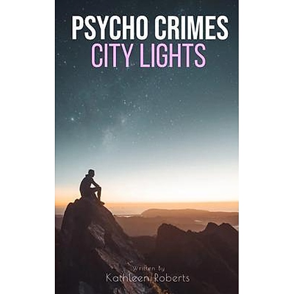 Psycho Crimes - City Lights, Kathleen Roberts
