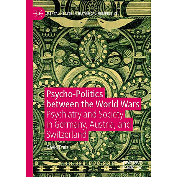Psycho-Politics between the World Wars, David Freis