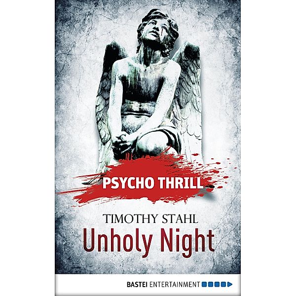 Psycho Thrill - Unholy Night / Psycho Thrill: Chilling Tales of Horror Bd.2, Timothy Stahl