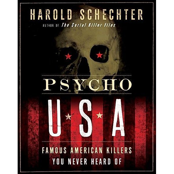 Psycho USA, Harold Schechter