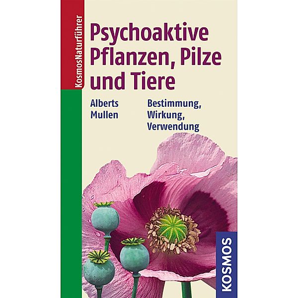 Psychoaktive Pflanzen, Pilze und Tiere, Andreas Alberts, Peter Mullen