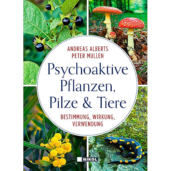 Psychoaktive Pflanzen, Pilze und Tiere, Andreas Alberts, Peter Mullen