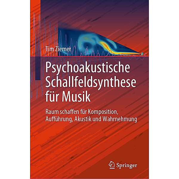Psychoakustische Schallfeldsynthese für Musik, Tim Ziemer