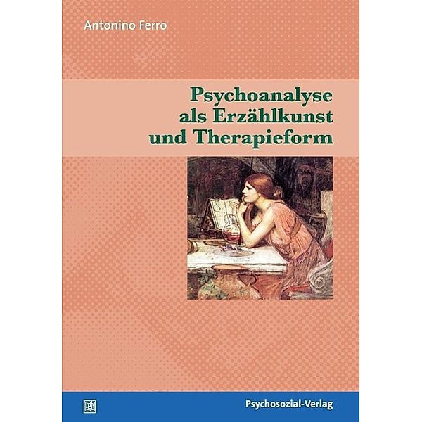 Psychoanalyse als Erzählkunst und Therapieform, Antonino Ferro