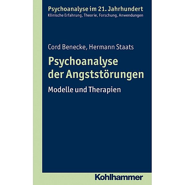 Psychoanalyse der Angststörungen, Cord Benecke, Hermann Staats